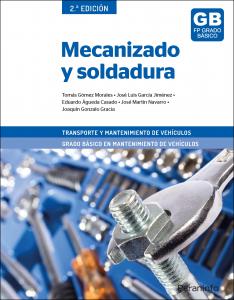 Mecanizado y soldadura 2ª edición·Formación profesional·Transporte y Mantenimiento de Vehículos