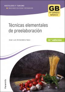 Técnicas elementales de preelaboración 2.ª edición 2023·Formación profesional·Hostelería y Turismo