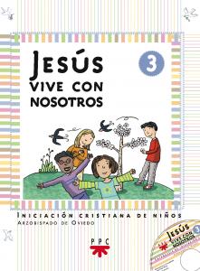 CA.3 JESUS VIVE CON NOSOTROS·Catequesis Asturias