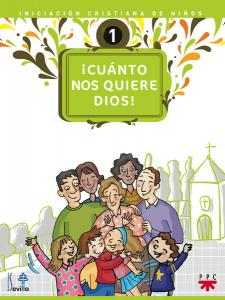 ¡Cuánto nos quiere Dios! Iniciación cristiana de niños 1·Iniciación Niños Sevilla