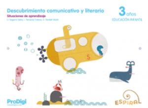 Descubrimiento comunicativo y literario 3 años - Espiral. ProDigi·Infantil.1er Curso