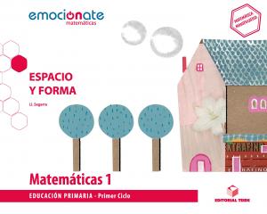 Matemáticas 1 EPO. Espacio y forma - Emociónate·Primaria.1er Curso