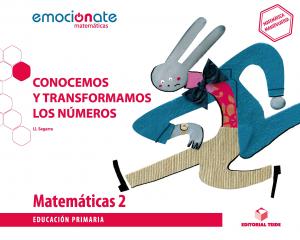 Matemáticas 2 EPO. Conocemos y transformamos los números - Emociónate·Primaria.2ºCurso