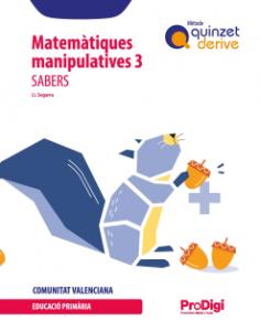 Sabers. Matemàtiques manipulatives 3 EP  - Quinzet-Derive. ProDigi (Comunitat Va·Primaria.3er Curso