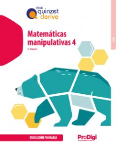 Matemáticas manipulativas 4 EP - Quinzet-Derive. ProDigi·Primaria.4ºCurso