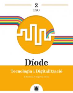 Díode 2. Tecnologia i digitalització 2 ESO·E.S.O..2ºCurso