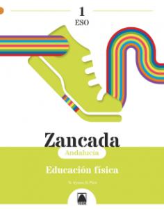 Zancada 1. Educación física 1 ESO (Andalucía)·E.S.O..1er Curso