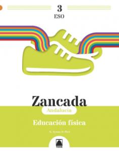 Zancada 3. Educación física 3 ESO (Andalucía)·E.S.O..3er Curso