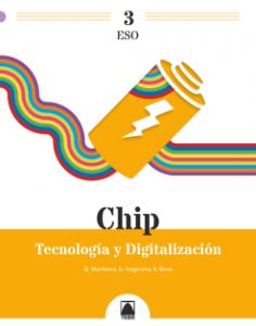 Chip 3. Tecnología y Digitalización 3 ESO (Comunidad de Madrid)·E.S.O..3er Curso