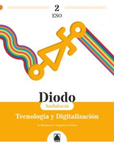 Diodo 2. Tecnología y digitalización 2 ESO (Andalucía)·E.S.O..2ºCurso