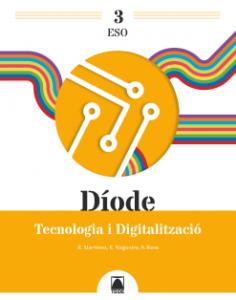 Díode 3. Tecnologia i Digitalització 3 ESO·E.S.O..3er Curso