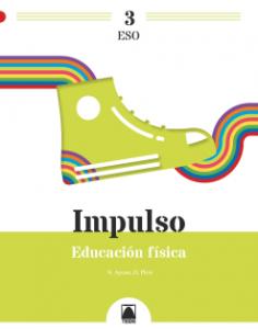 Impulso 3. Educación física 3 ESO·E.S.O..3er Curso