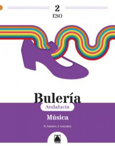 Bulería 2. Música 2 ESO (Andalucía)·E.S.O..2ºCurso