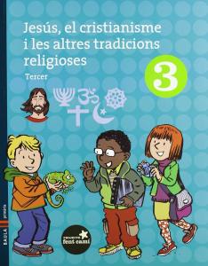 Jesús, el cristianisme i les altres tradicions religioses 3r.Primària-Fent Camí·Primaria.3er Curso·Projecte Fent Camí