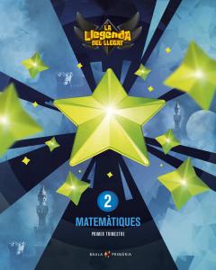 Matemàtiques 2n primària LA Llegenda Llegat PluS Llicència Digital·Primaria.2ºCurso·Projecte La Llegenda del Llegat