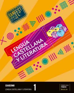 Cuaderno Lengua castellana y literatura 1º Primaria Fanfest·Primaria.1er Curso·Proyecto Fanfest