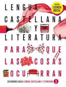 Lengua castellana y literatura 3º ESO LA PQLCO (Edición 2022)·E.S.O..3er Curso·Proyecto Para que las cosas ocurran