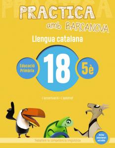 Practica amb Barcanova 18. Llengua catalana·Primaria.5ºCurso·Quaderns