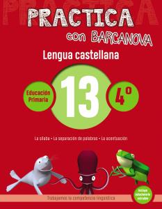 Practica con Barcanova 13. Lengua castellana·Primaria.4ºCurso·Quaderns