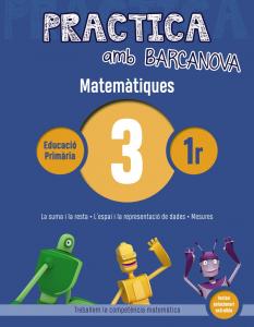 Practica amb Barcanova 3. Matemàtiques·Primaria.1er Curso·Quaderns