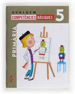 Avaluem competències bàsiques. 5 Primària·Primaria.5ºCurso