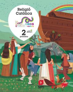 Religió Catòlica. 2 Primària. Casa nostra·Primaria.2ºCurso