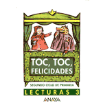 Toc, Toc, Felicidades. Lecturas 3. Segundo Ciclo de Primaria