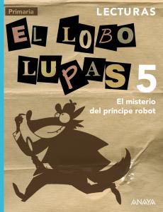 Lecturas 5: El misterio del príncipe robot.·Primaria.5ºCurso·Primaria 5º