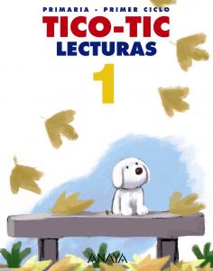 Lecturas 1. Tico-Tic.·Primaria.1er Curso·Primaria 1º