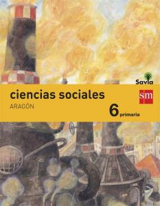 Ciencias sociales. 6 Primaria. Savia. Aragón·Primaria.6ºCurso