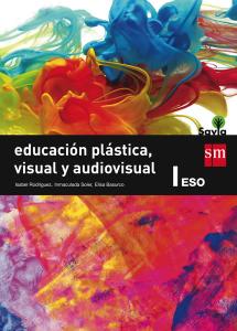 Educación plástica, visual y audiovisual I. ESO. Savia·E.S.O..1er Curso