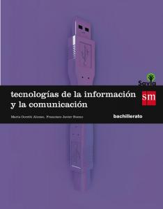 Tecnologías de la información y de la comunicación. 1 Bachillerato. Savia·Bachillerato.1er Curso