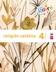 Religión católica. 4 Primaria. Nuevo Kairé·Primaria.4ºCurso