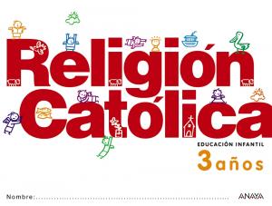 Religión Católica 3 años.·Infantil.1er Curso·Educacion infantil 3 años