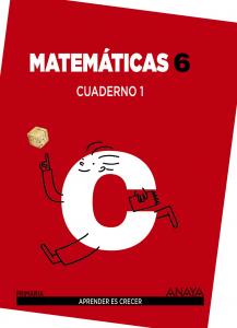 Matemáticas 6. Cuaderno 1.·Primaria.6ºCurso·Aprender es crecer