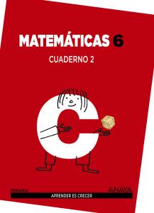 Matemáticas 6. Cuaderno 2.·Primaria.6ºCurso·Aprender es crecer