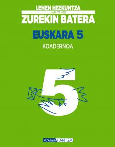 Euskara 5. Koadernoa.·Primaria.5ºCurso·Hazi eta hezi