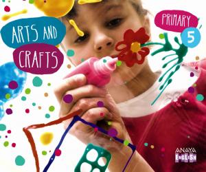 Arts and Crafts 5.·Primaria.5ºCurso·Anaya English