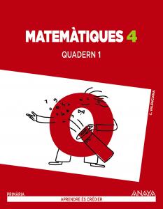 Matemàtiques 4. Quadern 1.·Primaria.4ºCurso·Aprendre és créixer