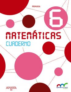 Matemáticas 6. Cuaderno.·Primaria.6ºCurso·Aprender es crecer en conexión