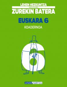 Euskara 6. Koadernoa.·Primaria.6ºCurso·Hazi eta hezi