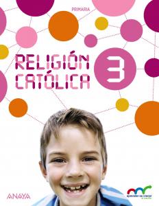 Religión Católica 3.·Primaria.3er Curso·Aprender es crecer en conexión