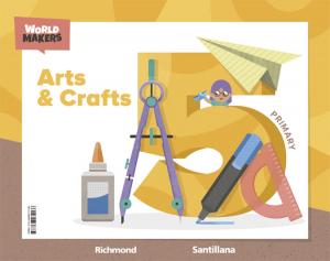 ARTS & CRAFTS 5 PRIMARY WORLD MAKERS·Primaria.5ºCurso