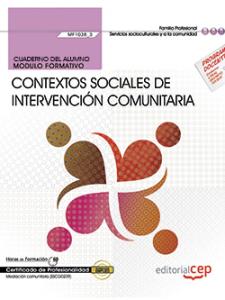 Cuaderno del alumno. Contextos sociales de intervenciÃ³n comunitaria (MF1038_3). Certificados de pro