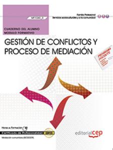 Cuaderno del alumno. GestiÃ³n de conflictos y proceso de mediaciÃ³n (MF1040_3). Certificados de prof