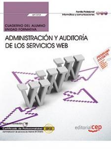 Cuaderno del alumno. Administración y auditoría de los servicios Web (UF1272). C