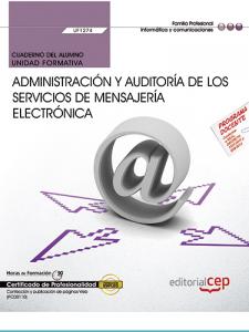 Cuaderno del alumno. AdministraciÃ³n y auditorÃ­a de los servicios de mensajerÃ­a electrÃ³nica (UF12