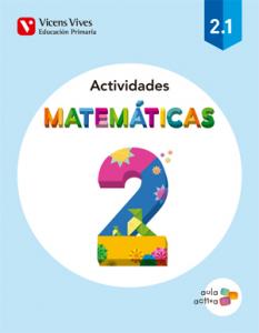 MATEMATICAS 2 ACTIVIDADES (2.1-2.2-2.3) AULA ACTI·Primaria.2ºCurso