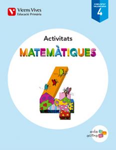 MATEMATIQUES 4 VALENCIA ACTIVITATS (AULA ACTIVA)·Primaria.4ºCurso