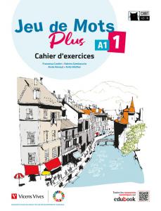 JEU DE MOTS PLUS 1 CAHIER D EXERCICES·E.S.O..1er Curso·Cideb. Fr. Grammaire